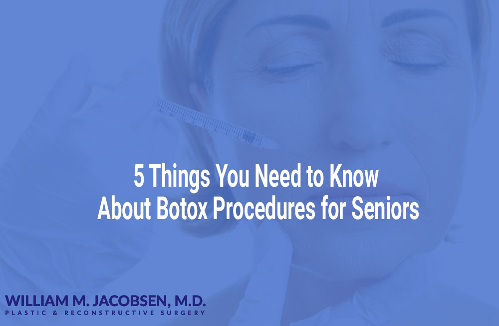 5 Things You Need to Know About Botox Procedures for Seniors