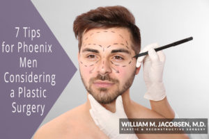 7 Tips for Phoenix Men Considering a Plastic Surgery