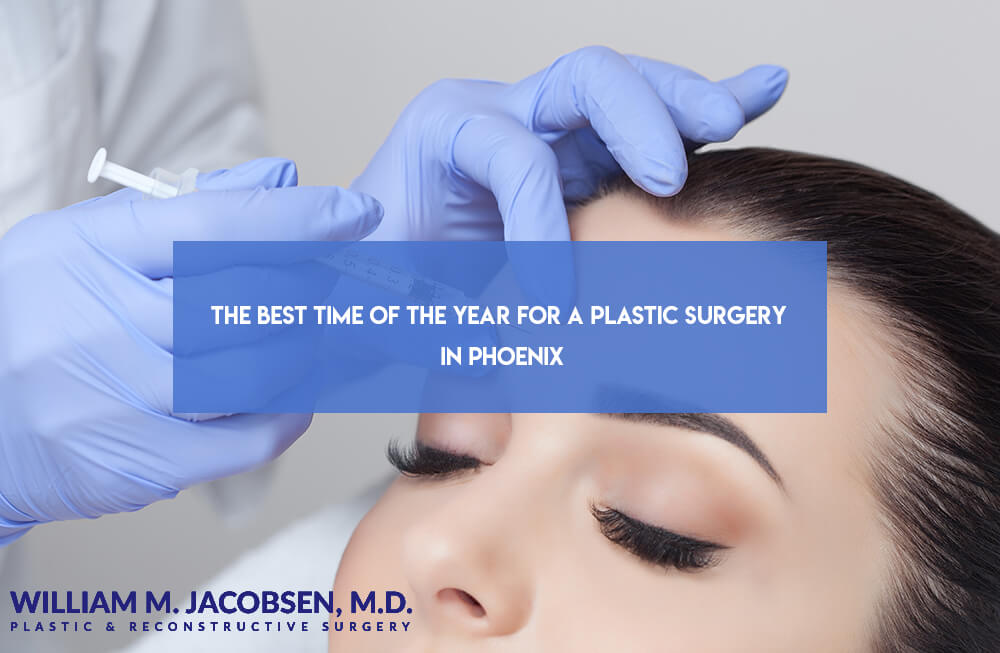 The Best Time of The Year for a Plastic Surgery in Phoenix